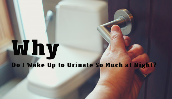 Why Do I Wake Up to Urinate So Much At Night (Nocturia)?